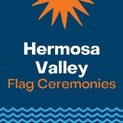 Hermosa Valley Flag Ceremonies 
